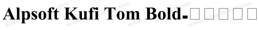 Alpsoft Kufi Tom Bold字体转换